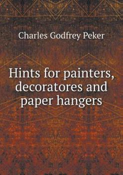Paperback Hints for painters, decoratores and paper hangers Book