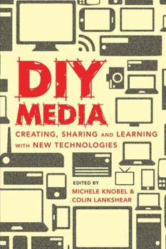 Paperback DIY Media: Creating, Sharing and Learning with New Technologies Book