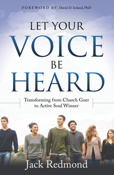 Paperback Let Your Voice Be Heard: Transforming from Church Goer to Active Soul Winner Book