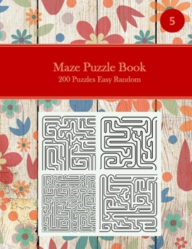 Paperback Maze Puzzle Book, 200 Puzzles Easy Random, 5: Tricky Logic Puzzles to Challenge Your Brain Large Print for Seniors, Adult, & Teens Book