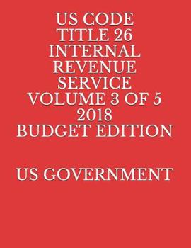 Paperback Us Code Title 26 Internal Revenue Service Volume 3 of 5 2018 Budget Edition Book