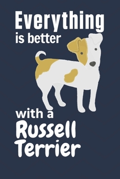 Paperback Everything is better with a Russell Terrier: For Russell Terrier Dog Fans Book
