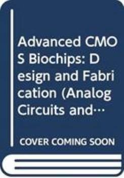 Hardcover Advanced CMOS Biochips: Design and Fabrication Book