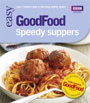 Good Food: 101 Speedy Suppers - Triple-tested Recipes