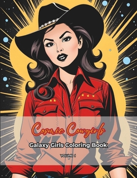 Paperback Cosmic Cowgirls: Galaxy Girls Coloring Book