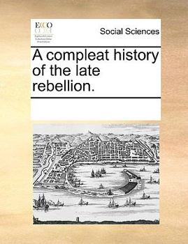 Paperback A compleat history of the late rebellion. Book