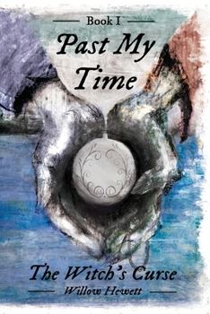 Paperback Past My Time: The Witch's Curse Book