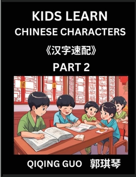 Paperback Kids Learn Chinese Characters (Part 2)- A Collection of Mandarin Chinese Puzzles for Kids to Learn Recognizing Simplified Chinese Characters with Easy [Chinese] Book