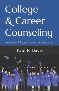 Paperback College and Career Counseling: Academic Majors, Interests and Happiness Book