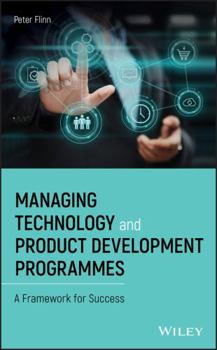 Hardcover Managing Technology and Product Development Programmes: A Framework for Success Book