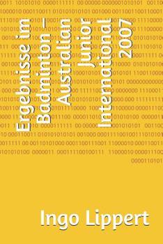Paperback Ergebnisse im Badminton - Australian Junior International 2007 [German] Book