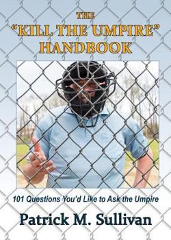 Paperback The "Kill The Umpire" Handbook Book