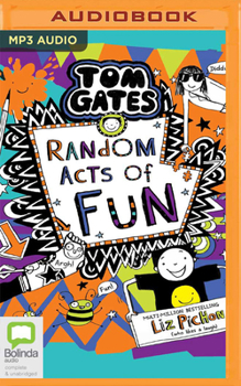 Tom Gates #19: Random Acts of Fun - Book #19 of the Tom Gates