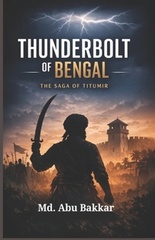 Paperback Thunderbolt of Bengal: The Saga of Titumir Book
