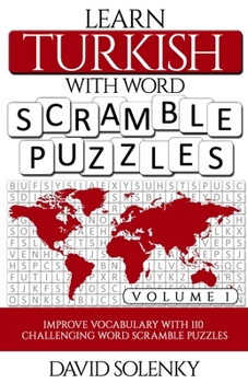 Paperback Learn Turkish with Word Scramble Puzzles Volume 1: Learn Turkish Language Vocabulary with 110 Challenging Bilingual Word Scramble Puzzles Book