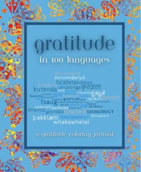 Paperback Gratitude in 100 Languages: A Gratitude Coloring Journal Book