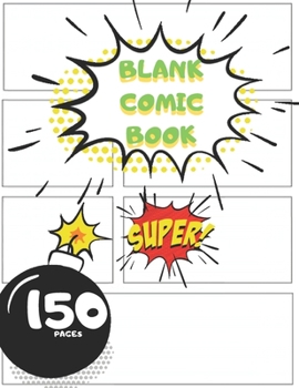 Paperback Blank Comic Book: (Draw Your Own Comics)Over 150 Pages Large Big 8.5" x 11" Cartoon / Comic Book With Lots of Templates Book