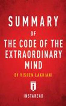 Paperback Summary of the Code of the Extraordinary Mind: By Vishen Lakhiani - Includes Analysis Book