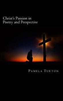 Paperback Christ's Passion in Poetry and Perspective Book
