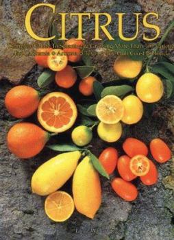 Paperback Citrus: Complete Guide to Selecting and Growing More Than 100 Varieties for California, Arizona, Texas, the Gulf Coast and Flo Book