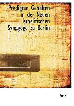 Paperback Predigten Gehalten in Der Neuen Israelitischen Synagoge Zu Berlin [Large Print] Book