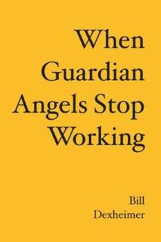 Paperback When Guardian Angels Stop Working Book