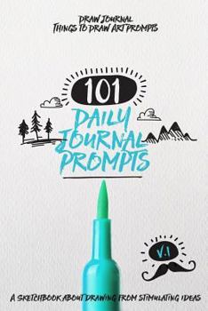 101 Daily Journal Prompts Volume 1