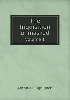 Paperback The Inquisition unmasked Volume 1 Book