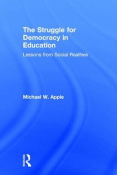 Hardcover The Struggle for Democracy in Education: Lessons from Social Realities Book