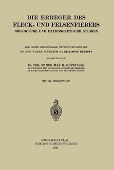 Paperback Die Erreger Des Fleck- Und Felsenfiebers: Biologische Und Pathogenetische Studien [German] Book