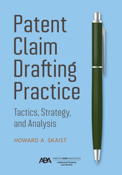 Paperback Patent Claim Drafting Practice: Tactics, Strategy, and Analysis Book