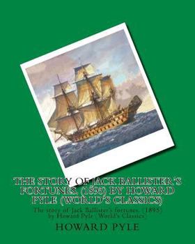 Paperback The story of Jack Ballister's fortunes. (1895) by Howard Pyle (World's Classics) Book