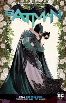 Batman, Vol. 7: The Wedding - Book #7 of the Batman by Tom King