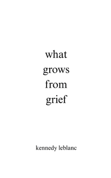 Paperback what grows from grief Book