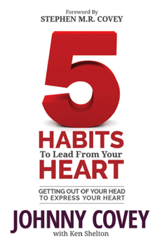 5 Habits of the Heart: The Head-To-Heart Playbook for Choosing Your Experience