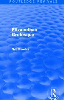 Hardcover Elizabethan Grotesque (Routledge Revivals) Book