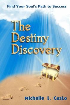 Paperback The Destiny Discovery: Find Your Soul's Path to Success Book