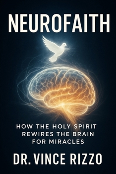 Paperback Neurofaith: : How the Holy Spirit Rewires the Brain for Miracles. Book