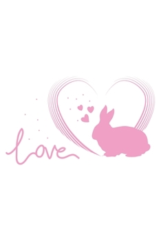 Paperback Love: Rabbit I Bunny I Pets I Love I Heart Book