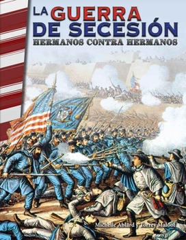 Paperback La Guerra de Secesión: Hermanos Contra Hermanos [Spanish] Book