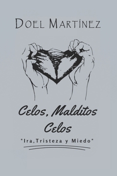 Paperback Celos, Malditos Celos: Ira, Tristeza y Miedo [Spanish] Book