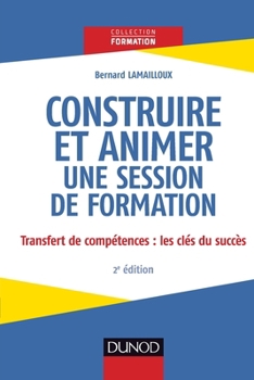 Paperback Construire et animer une session de formation - 2e éd. [French] Book