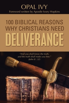 Paperback 100 Biblical Reasons Why Christians Need Deliverance Book