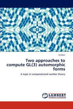 Paperback Two approaches to compute GL(3) automorphic forms Book