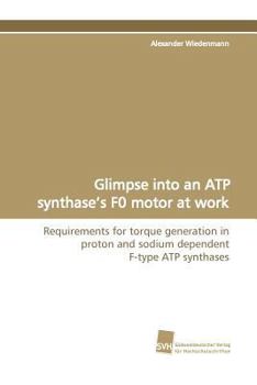 Paperback Glimpse Into an Atp Synthase's F0 Motor at Work Book