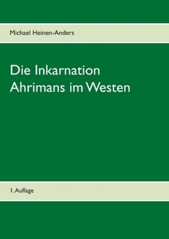 Paperback Die Inkarnation Ahrimans im Westen: 1. Auflage [German] Book