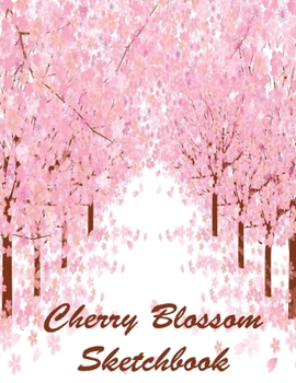 Paperback Cherry Blossom Sketchbook: Drawing, Coloring, Doodling, Illustrating Artists Handbook for Designs Book