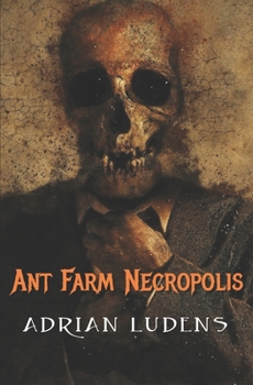 Paperback Ant Farm Necropolis: Stories About Death Book