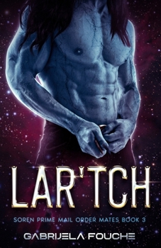 Paperback Lar'tch: Soren Prime Mail Order Mates Book 3 Book