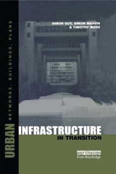 Hardcover Urban Infrastructure in Transition: Networks, Buildings and Plans Book